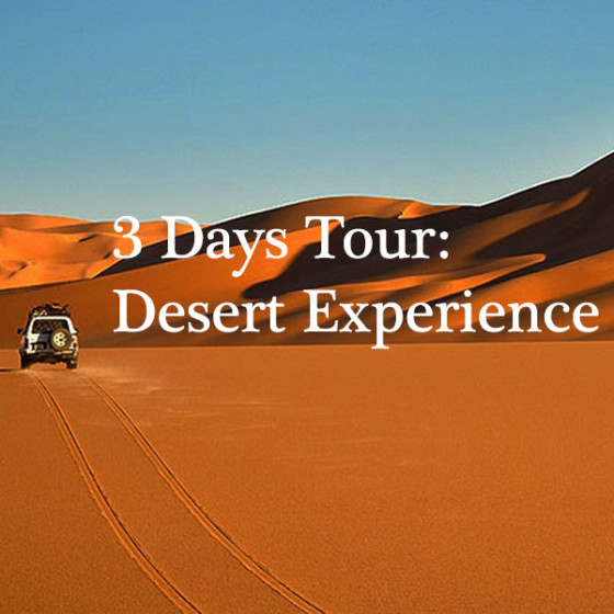 3 Days Tour: Desert Experience